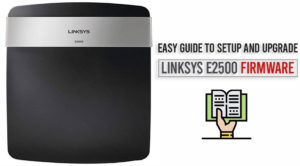 Setup-And-Upgrade-Linksys-E2500-Firmware