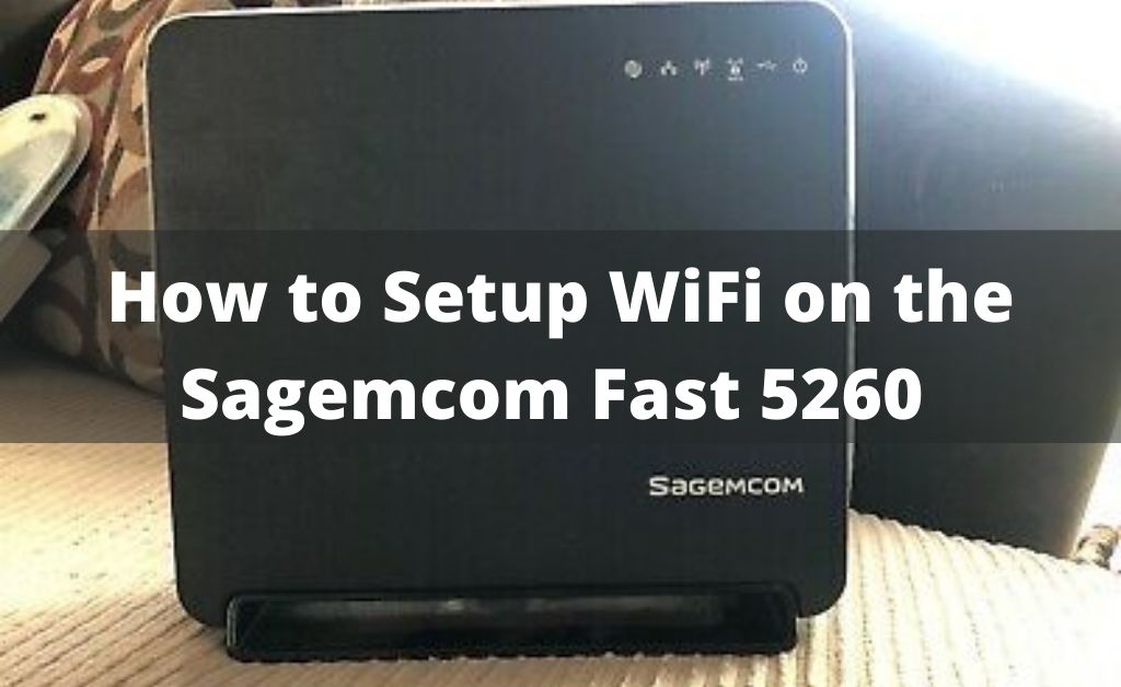 Setup WiFi on the Sagemcom Fast 5260