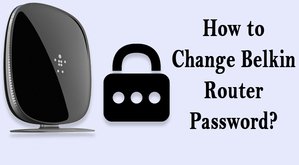 To the truth Frank bosom Ways to Change Belkin Router Password - Router Guide