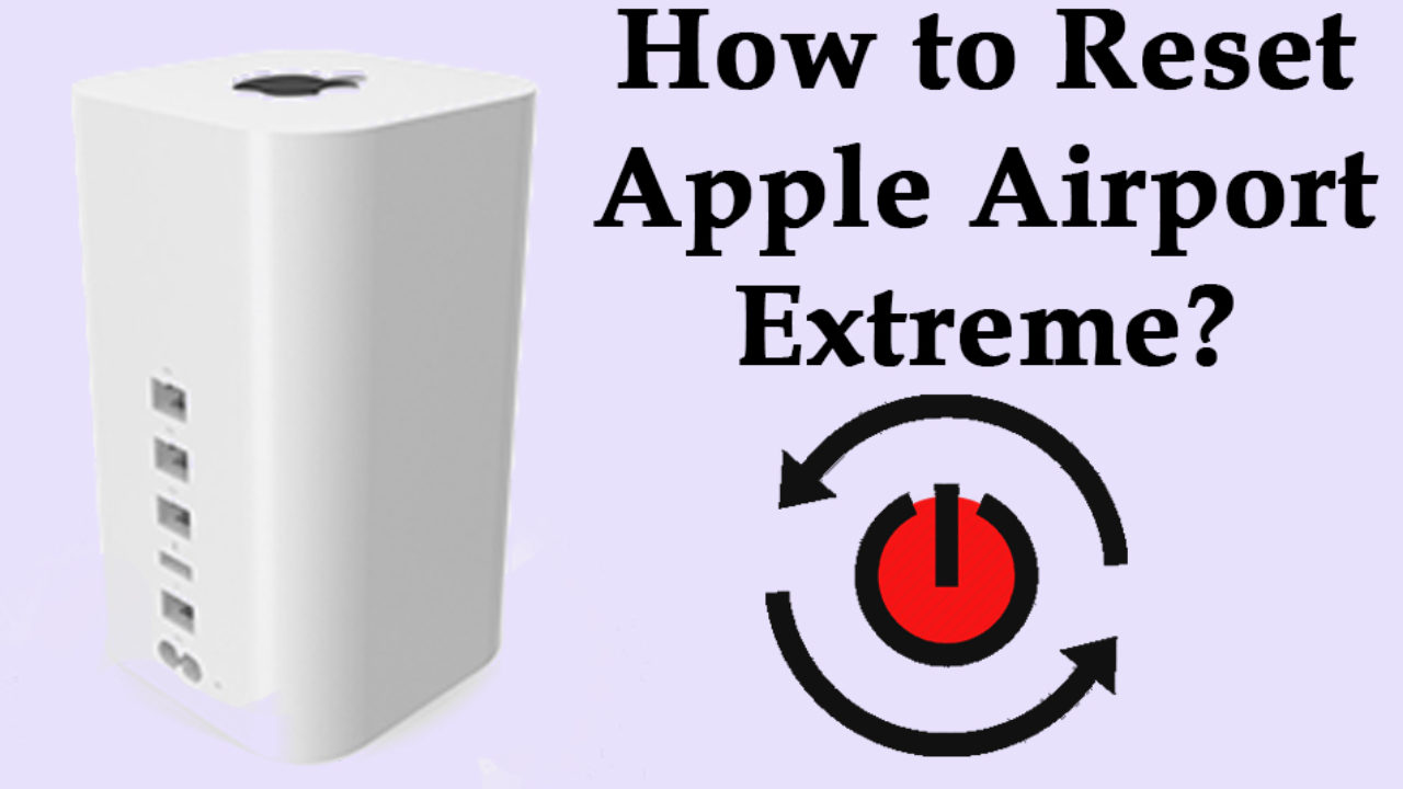 Facing Issues while Reset Apple Airport Extreme - Router Guide