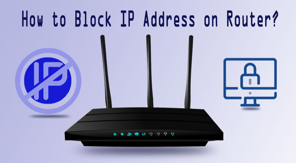 How To Block IP Address On Router Easy Effective Guide 