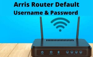 Arris Router Default Username and Password