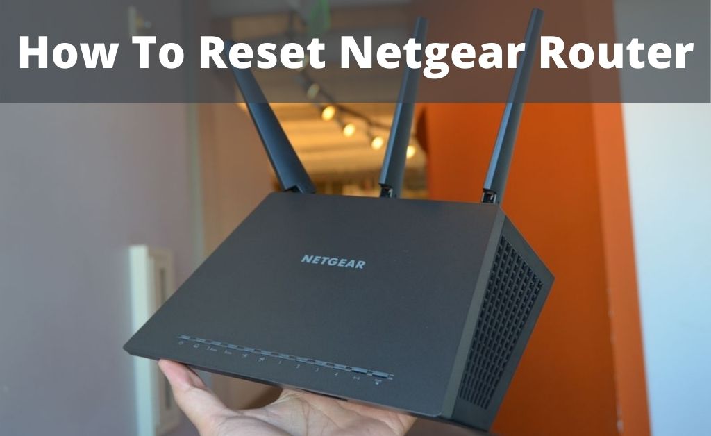 Verdeelstuk zal ik doen Pa Reset Netgear Router | Perform Factory Reset Netgear Router