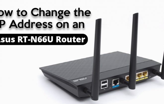 How to Change the IP Address on an Asus RT-N66U Router