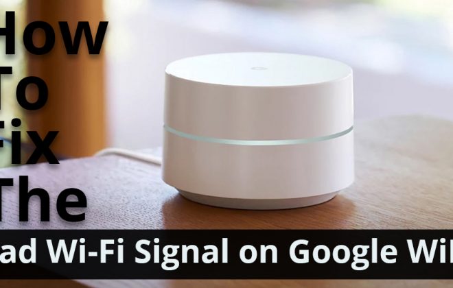 Slow WiFi | How To Fix The Bad Wi-Fi Signal on Google WiFi