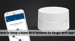 How To Setup a Guest Wi-Fi Network On Google Wi-Fi App?