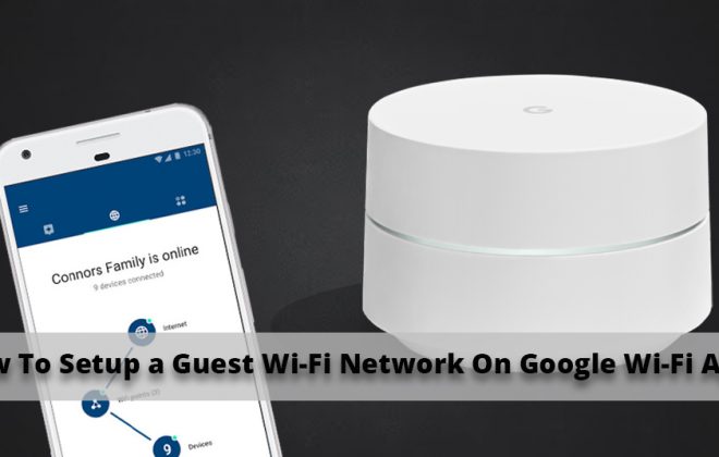 How To Setup a Guest Wi-Fi Network On Google Wi-Fi App?