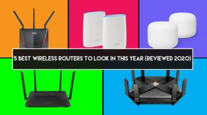5 Best Wireless Routers To Look In This Year (Reviewed 2020)