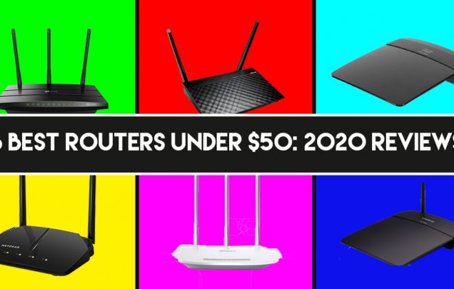 6 Best Routers Under $50: 2020 Reviews