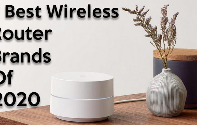 7 Best Wireless Router Brands of 2020