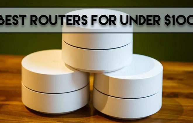 Best Routers For Under $100: Our Top 8 Picks 2020