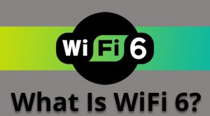 What Is WiFi 6? All About Better And Fastest Routers [Explained]