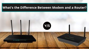 What's the Difference Between Modem and a Router