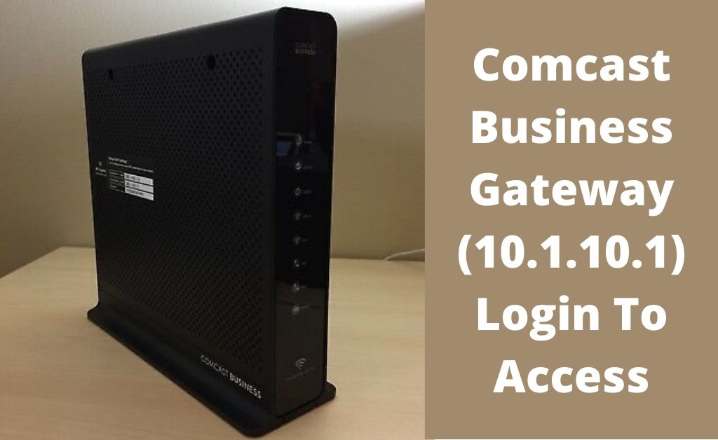 10.1.10.1- comcast business gateway