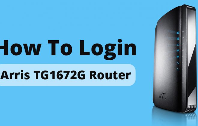 How to Login Arris TG1672G Router (The Definitive Guide)