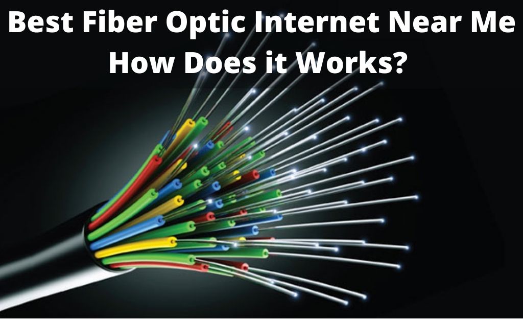Best Fiber Optic Internet Near Me - How Does it Works?