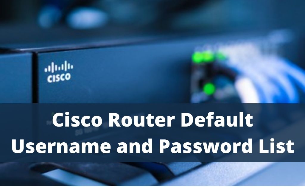 Cisco Router Default Username and Password