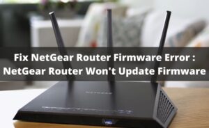 netgear router firmware error