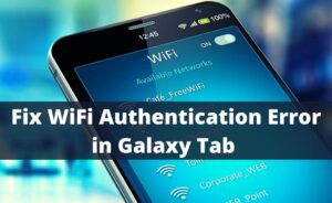 WiFi Authentication Error in Galaxy Tab