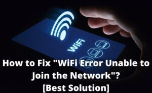 wifi error unable to join network