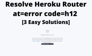 heroku router at=error code=h12
