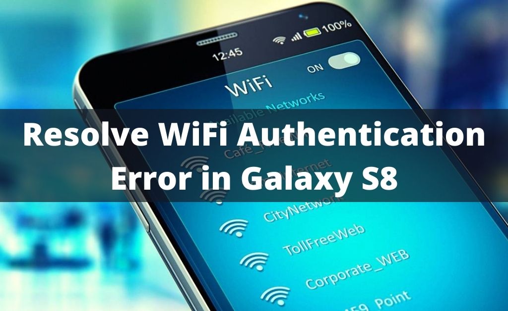 wifi authentication error galaxy s8