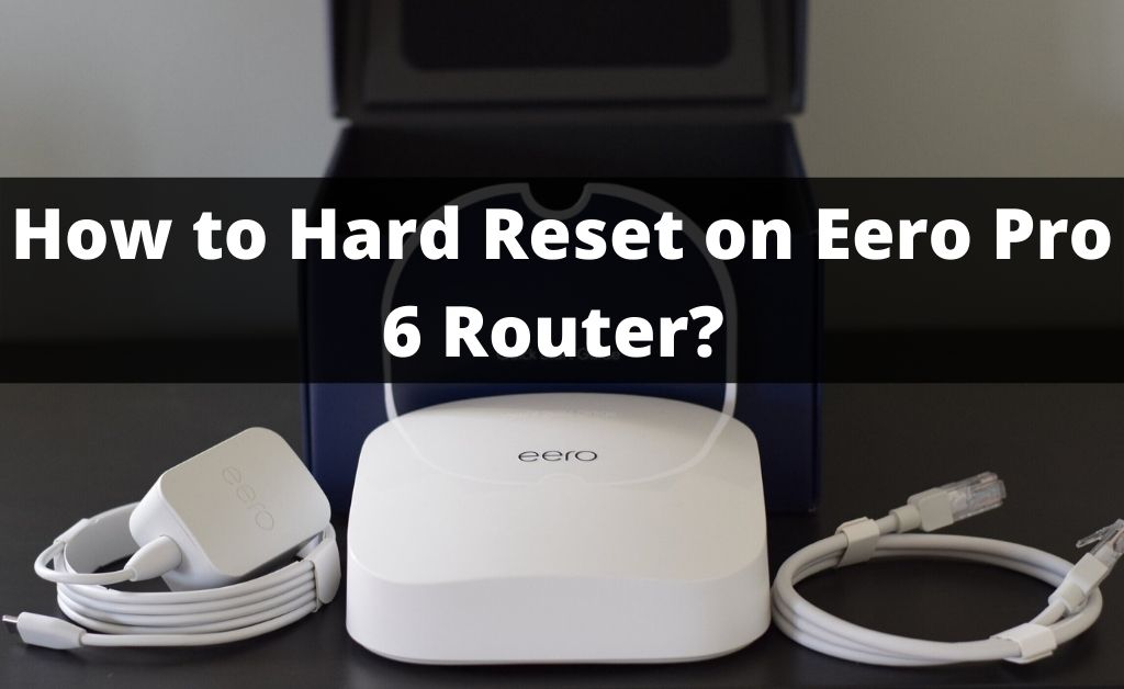 how to do a hard reset on eero pro 6