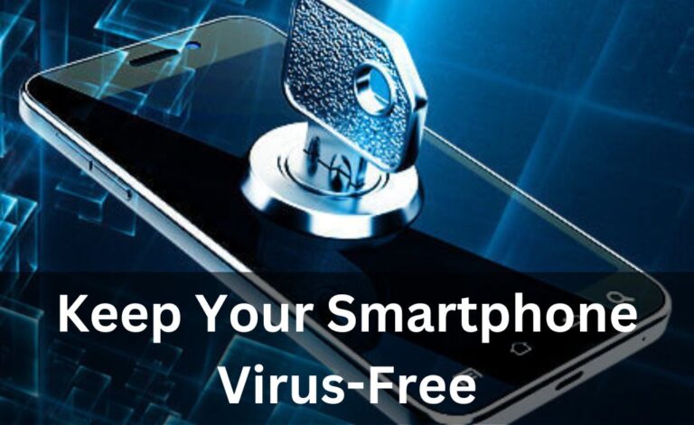 Keep Your Smartphone Virus-Free
